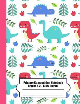 Paperback Primary Composition Notebook: Primary Composition Notebook Story Paper - 8.5x11 - Grades K-2: Dinosaur in forest School Specialty Handwriting Paper Book