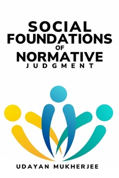 Paperback Social Foundations of Normative Judgment Book