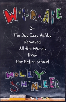 Paperback Wordquake Or: The Day Izzy Ashby Removed All the Words from Her Entire School Book