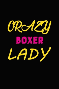 Paperback Crazy Boxer Lady: Blank Lined Journal for Dog Lovers, Dog Mom, Dog Dad and Pet Owners Book