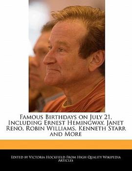 Paperback Famous Birthdays on July 21, Including Ernest Hemingway, Janet Reno, Robin Williams, Kenneth Starr and More Book