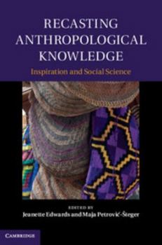 Hardcover Recasting Anthropological Knowledge Book