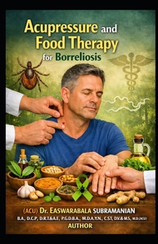 Acupressure and Food Therapy for Lyme disease (borreliosis): Lyme disease (borreliosis)