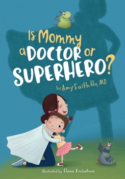 Paperback Is Mommy a Doctor or Superhero? Book