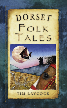 Dorset Folk Tales - Book  of the Folk Tales from the British Isles