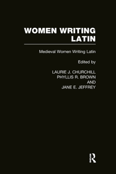 Women Writing Latin: Medieval Modern Women Writing Latin