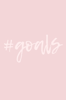 Paperback #Goals: A "Start Today" Journal to Focus on your Goals and Achieve them Faster Book
