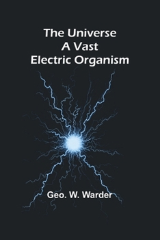 Paperback The Universe a Vast Electric Organism Book