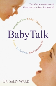 Paperback BabyTalk: Strengthen Your Child's Ability to Listen, Understand, and Communicate Book