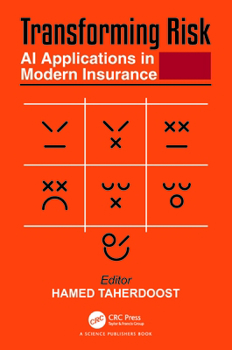 Hardcover Transforming Risk: AI Applications in Modern Insurance Book