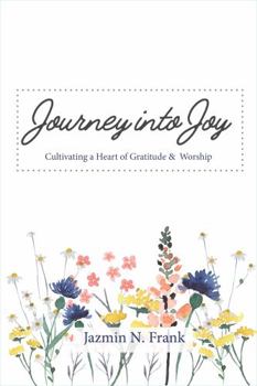 Paperback Journey into Joy Gratitude Journal: Cultivating a Heart of Gratitude and Worship Book