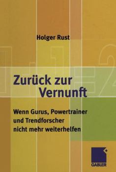 Paperback Zurück Zur Vernunft: Wenn Gurus, Powertrainer Und Trendforscher Nicht Mehr Weiterhelfen [German] Book
