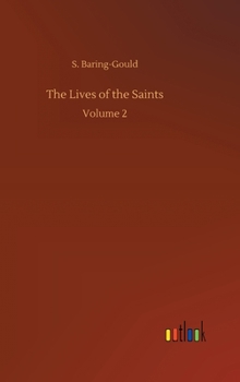 The Lives of the Saints, Volume II (of 16): February - Book #2 of the Lives of the Saints
