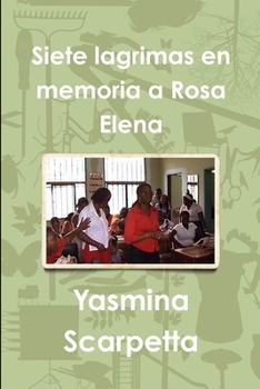 Paperback Siete Lagrimas En Memoria a Rosa Elena [Spanish] Book