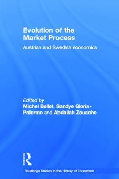 Paperback Evolution of the Market Process: Austrian and Swedish Economics Book