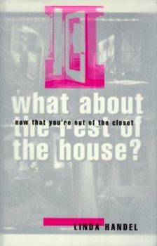 Hardcover Now That You're Out of the Closet, What About the Rest of the House? Book
