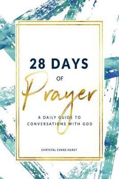 Paperback 28 Days of Prayer: A Daily Guide to Conversations With God Book