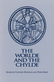 The Worlde and the Chylde - Book  of the Early Drama, Art, and Music