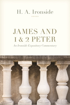 James and 1 and 2 Peter (Ironside Expository Commentaries) - Book  of the Ironside Expository Commentaries