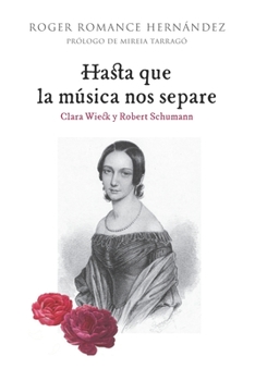 Paperback Hasta que la música nos separe: Clara Wieck y Robert Schumann [Spanish] Book