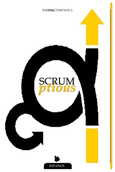 Paperback SCRUMptious: Referencia Base con Conceptos de SCRUM Deliciosamente Simple & Guia de Adopcion para SCRUM Super Rapida [Spanish] Book