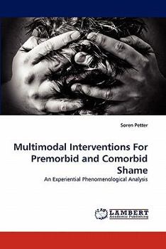 Paperback Multimodal Interventions for Premorbid and Comorbid Shame Book