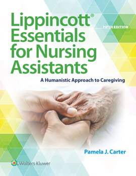 Paperback Lippincott Essentials for Nursing Assistants: A Humanistic Approach to Caregiving Book