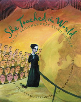 Hardcover She Touched the World: Laura Bridgman, Deaf-Blind Pioneer Book