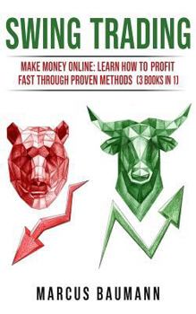 Paperback Swing Trading: Make Money Online: Learn How to Profit Fast Through Proven Methods Book