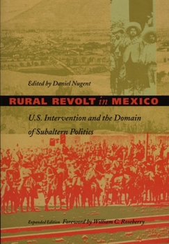 Paperback Rural Revolt in Mexico: U.S. Intervention and the Domain of Subaltern Politics Book