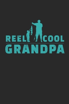Paperback Reel Cool Grandpa: Notebook A5 for the Reel Cool Granddad for Fathers Day I A5 (6x9 inch.) I Gift I 120 pages I College Ruled Book