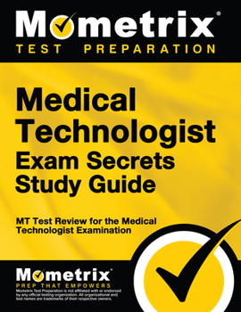 Paperback Medical Technologist Exam Secrets Study Guide: MT Test Review for the Medical Technologist Examination Book