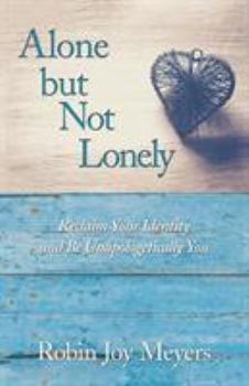 Paperback Alone but Not Lonely: Reclaim Your Identity and Be Unapologetically You Book