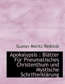 Paperback Apokalypsis: Bl Tter Fur Pneumatisches Christenthum Und Mystische Schrifterkl Rung [German] Book