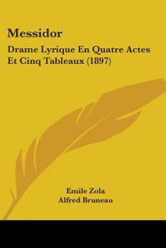 Paperback Messidor: Drame Lyrique En Quatre Actes Et Cinq Tableaux (1897) Book