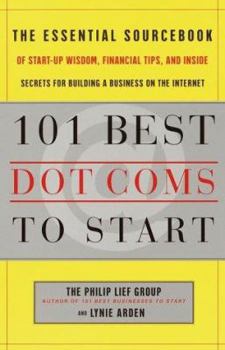 Paperback 101 Best Dot-Coms: The Essential Sourcebook of Success Stories, Practical Advice, and the Hottest Ideas Book