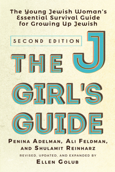 Hardcover The Jgirl's Guide: The Young Jewish Woman's Essential Survival Guide for Growing Up Jewish Book