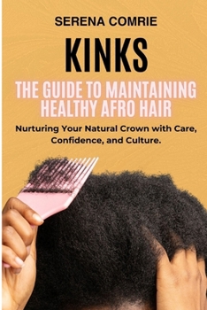 Paperback Kinks: The Guide to Maintaining Healthy Afro Hair Book