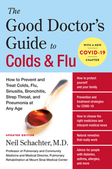 Paperback The Good Doctor's Guide to Colds and Flu [Updated Edition]: How to Prevent and Treat Colds, Flu, Sinusitis, Bronchitis, Strep Throat, and Pneumonia at Book