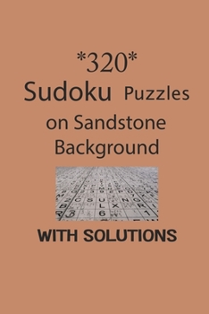 Paperback 320 Sudoku Puzzles on Sandstone background with solutions: Have a blast with Sudoku puzzles Book