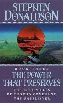 Paperback The Power That Preserves (The First Chronicles Of Thomas Covenant, The Unbeliever Volume Three) Book