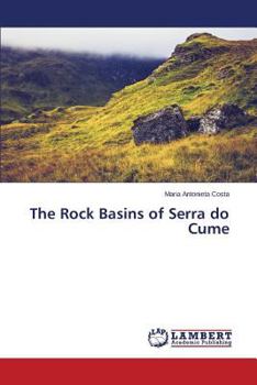 Paperback The Rock Basins of Serra Do Cume Book