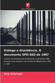 Paperback Diálogo e dissidência. O documento SPD-SED de 1987 [Portuguese] Book
