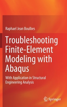 Hardcover Troubleshooting Finite-Element Modeling with Abaqus: With Application in Structural Engineering Analysis Book