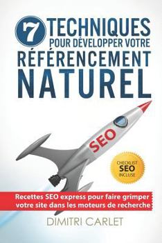 Paperback SEO - 7 Techniques pour Développer votre Référencement Naturel: Recettes SEO express pour faire grimper votre site dans les moteurs de recherche [French] Book
