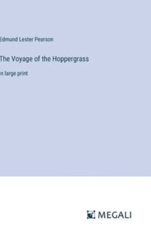 Hardcover The Voyage of the Hoppergrass: in large print Book
