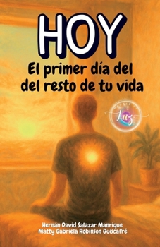 HOY: El primer día del resto de tu vida (Spanish Edition)