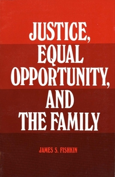 Paperback Justice, Equal Opportunity and the Family Book