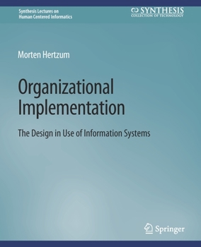 Paperback Organizational Implementation: The Design in Use of Information Systems Book