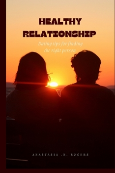 Paperback Healthy relationship: Dating tips for finding the right person [Large Print] Book